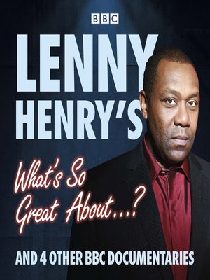 cover image of Lenny Henry's What's So Great About...?